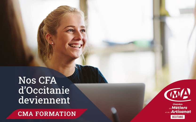 CMA Formation : le nouveau nom des CFA de la Chambre de Métiers et de l’Artisanat Occitanie