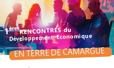 1ères rencontres du développement économique en Terre de Camargue !