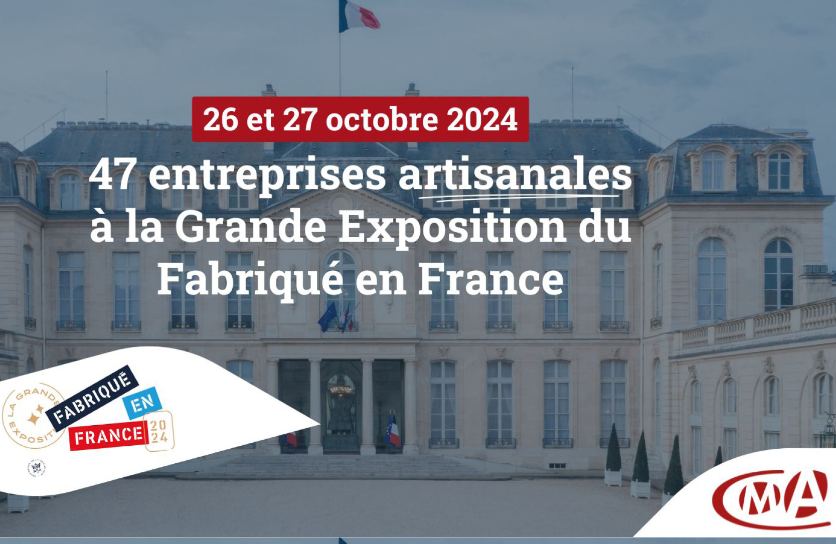 Grande Exposition du Fabriqué en France 2024 à l’Élysée